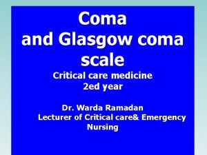 Coma and Glasgow coma scale Critical care medicine