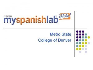 Metro State College of Denver Metro State l
