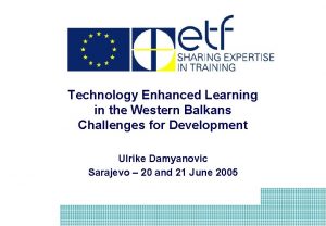 Technology Enhanced Learning in the Western Balkans Challenges