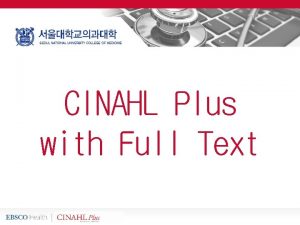 CINAHL Plus with Full Text CINAHL Plus Active