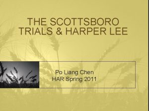 THE SCOTTSBORO TRIALS HARPER LEE Po Liang Chen