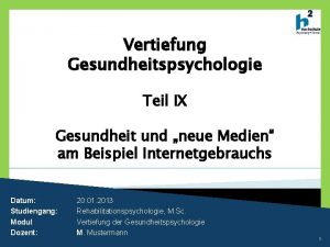 Vertiefung Gesundheitspsychologie Teil IX Gesundheit und neue Medien