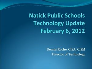 Natick Public Schools Technology Update February 6 2012