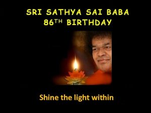 SRI SATHYA SAI BABA 86 T H BIRTHDAY