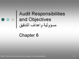Audit Responsibilities and Objectives Chapter 6 2008 Prentice