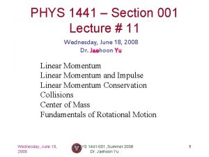 PHYS 1441 Section 001 Lecture 11 Wednesday June