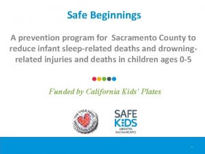 Safe Beginnings A prevention program for Sacramento County
