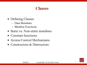 Classes Defining Classes Date Members Member Functions Static