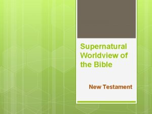Supernatural Worldview of the Bible New Testament Cosmic