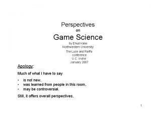 Perspectives on Game Science by Ehud Kalai Northwestern