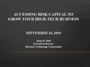 ACCESSING RISK CAPITAL TO GROW YOUR HIGHTECH BUSINESS