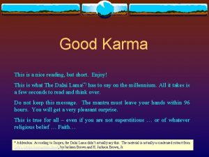 Good Karma This is a nice reading but