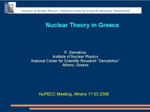 Nuclear Theory in Greece P Demetriou Institute of