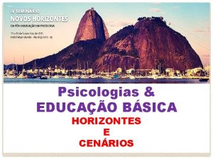 Psicologias EDUCAO BSICA HORIZONTES E CENRIOS Objetivo e