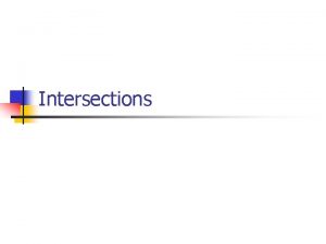 Intersections Intersection Problem n 3 Intersection Detection Given