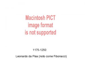 1175 1250 Leonardo da Pisa noto come Fibonacci