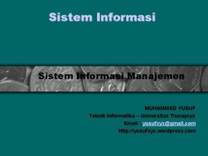 Sistem Informasi Manajemen MUHAMMAD YUSUF Teknik Informatika Universitas