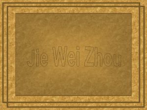 Jie Wei Zhou nasceu em Xangai China em