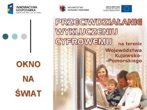 OKNO NA WIAT PRZECIWDZIAANIE WYKLUCZENIU CYFROWEMU NA TERENIE