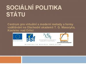 SOCILN POLITIKA STTU Centrum pro virtuln a modern