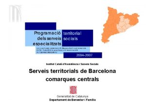 Institut Catal dAssistncia i Serveis Socials Serveis territorials