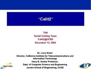 Calit 2 Talk Nortel Visiting Team Calit 2UCSD