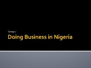 Group 7 Doing Business in Nigeria Nigeria http