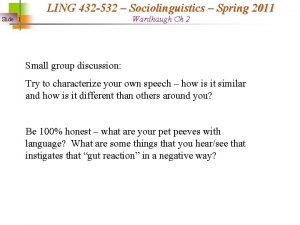 LING 432 532 Sociolinguistics Spring 2011 Wardhaugh Ch