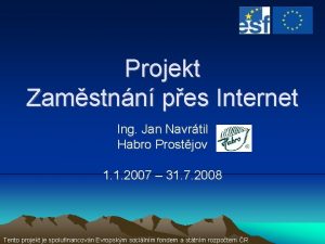 Projekt Zamstnn pes Internet Ing Jan Navrtil Habro