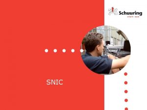 SNIC SNIC Waarom Doelstelling Hoe Processen Planning Control