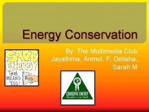 Energy Conservation By The Multimedia Club Jayathma Anmol