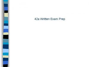 42 a Written Exam Prep 42 a Written