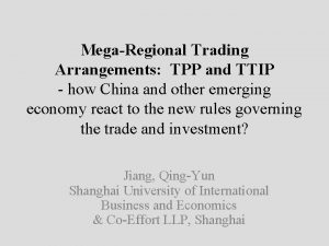 MegaRegional Trading Arrangements TPP and TTIP how China