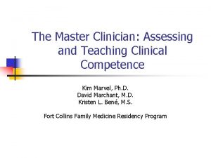 The Master Clinician Assessing and Teaching Clinical Competence