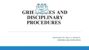 GRIEVANCES AND DISCIPLINARY PROCEDURES PREPARED BY MR D