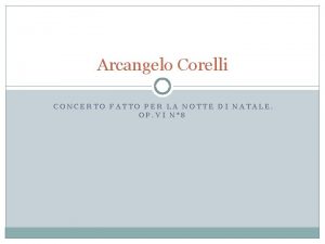 Arcangelo Corelli CONCERTO FATTO PER LA NOTTE DI