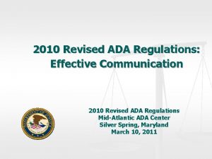 2010 Revised ADA Regulations Effective Communication 2010 Revised