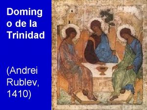 Doming o de la Trinidad Andrei Rublev 1410