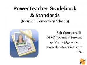 Power Teacher Gradebook Standards focus on Elementary Schools