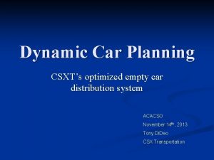 Dynamic Car Planning CSXTs optimized empty car distribution