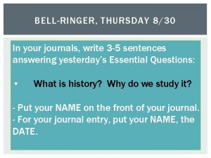 BELLRINGER THURSDAY 830 In your journals write 3