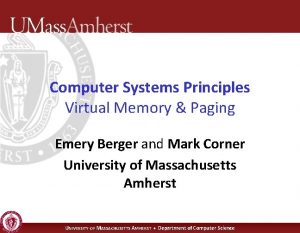 Computer Systems Principles Virtual Memory Paging Emery Berger