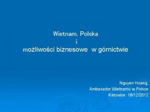 Wietnam Polska i moliwoci biznesowe w grnictwie Nguyen