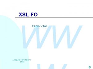 XSLFO WW Fabio Vitali A seguire Introduzione 129