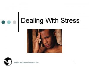 Dealing With Stress Family Development Resources Inc 1