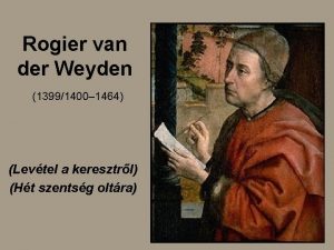 Rogier van der Weyden 13991400 1464 Levtel a