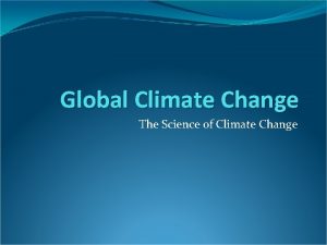 Global Climate Change The Science of Climate Change