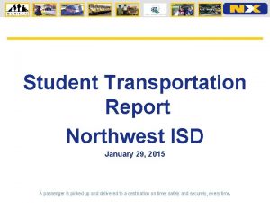 Student Transportation Report Northwest ISD January 29 2015