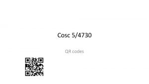 Cosc 54730 QR codes What is QR code