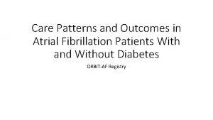 Care Patterns and Outcomes in Atrial Fibrillation Patients